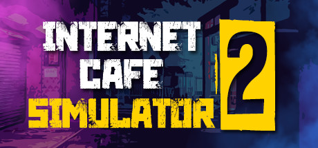 网吧模拟器2/Internet Cafe Simulator 2（Build.2022.02.26）-SGreatmods-游戏资源网站