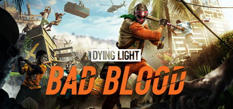 消逝的光芒：仇恨/Dying Light: Bad Blood-SGreatmods-游戏资源网站