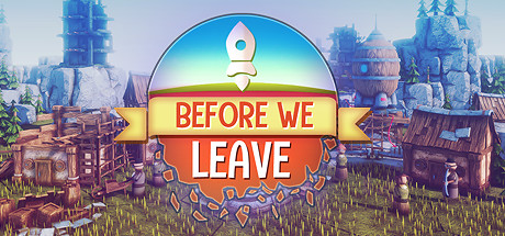 我们离开之前/Before We Leave（v1.0250）-SGreatmods-游戏资源网站
